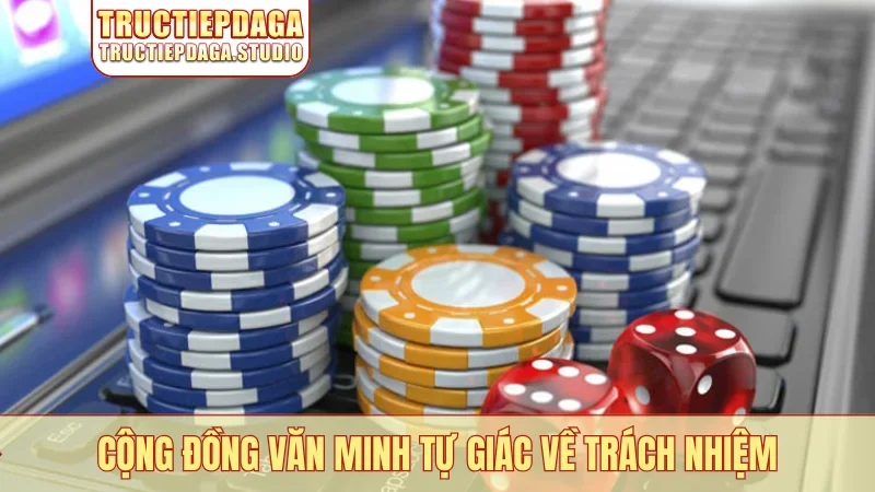 Cộng đồng văn minh tự giác về trách nhiệm