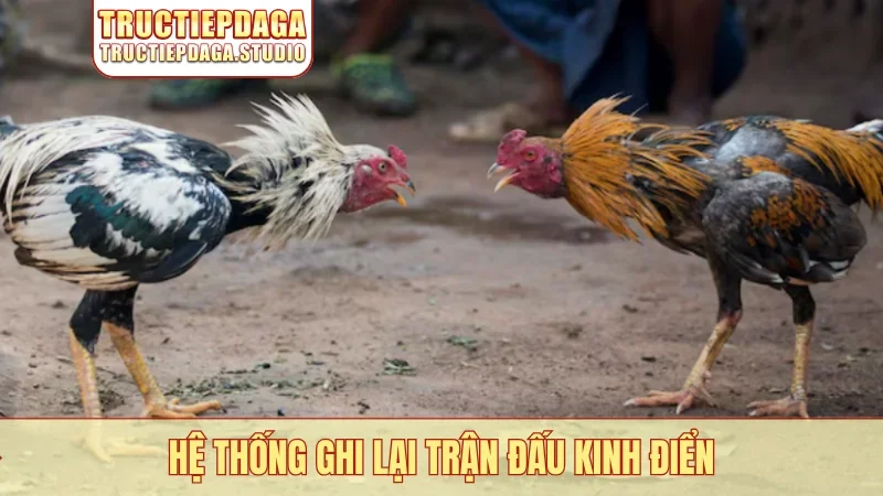 Hệ thống ghi lại trận đấu kinh điển